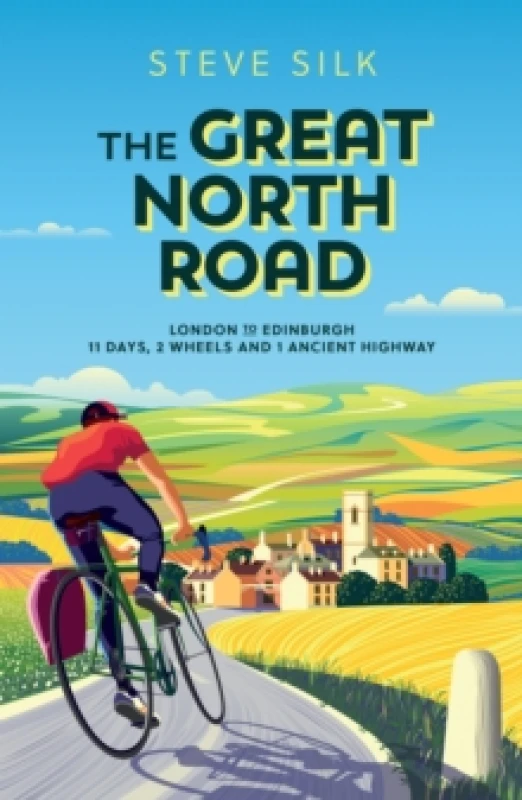 Image of The Great North Road : London to Edinburgh 11 Days, 2 Wheels and 1 Ancient Highway Paperback / softback