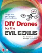 Image of diy drones for the evil genius design build and customize your own drones