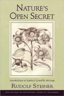 Image of Nature's Open Secret : Introductions to Goethe's Scientific Writings