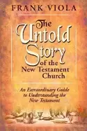 Image of untold story of the new testament church an extraordinary guide to understa