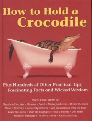 Image of How to hold a crocodile by Diagram Group