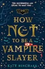 Image of How Not To Be A Vampire Slayer