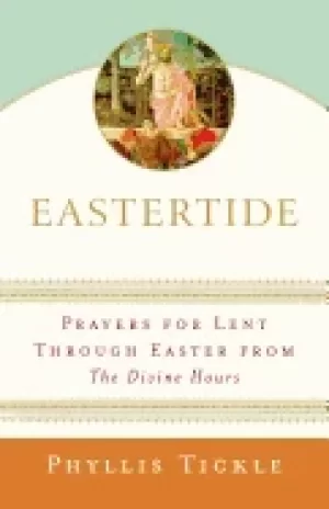 Image of eastertide prayers for lent through easter from the divine hours