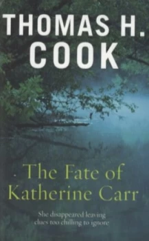Image of The Fate of Katherine Carr by Thomas H. Cook Paperback