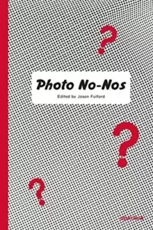 Image of Photo No-Nos : Meditations on What Not to Photograph