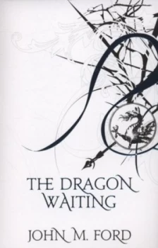 Image of The Dragon Waiting by John M. Ford Book