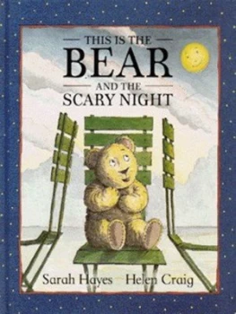 Image of This Is the Bear and the Scary Night by Sarah Hayes and Helen Craig Hardback