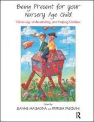 Image of Being present for your nursery age child by Jeanne Magagna
