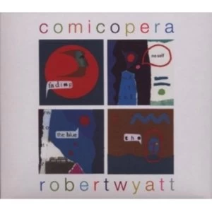 Image of Robert Wyatt - Comicopera CD