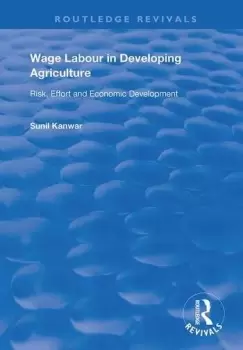 Image of Wage Labour in Developing AgricultureRisk Effort and Economic Development