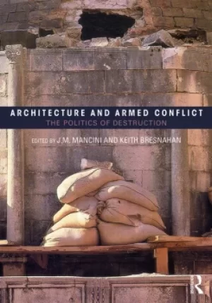 Image of Architecture and Armed ConflictThe Politics of Destruction