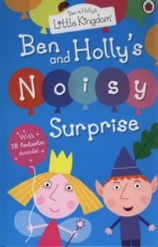 Image of Ben and Hollys Noisy Surprise by Neville Astley and Mark Baker Hardback