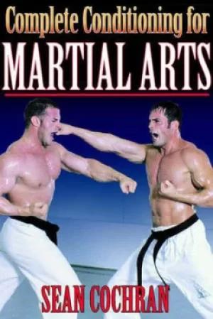 Image of Complete conditioning for martial arts by Sean Cochran