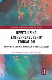 Image of Revitalizing Entrepreneurship Education Adopting a critical approach in the classroom