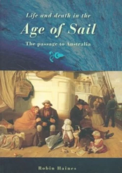 Image of Life and Death in the Age of Sail by Robin F Haines and National Maritime Museum Paperback