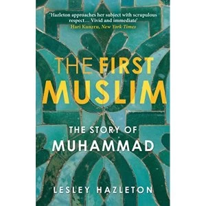 Image of The First Muslim: The Story of Muhammad by Lesley Hazleton (Paperback, 2014)