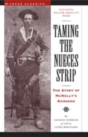 Image of taming the nueces strip the story of mcnellys rangers