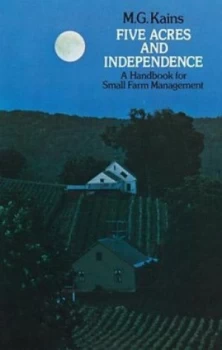 Image of Five Acres and Independence by Maurice G. Kains Book