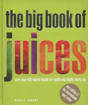 Image of The Big Book of Juices by Natalie Savona and Natalie Savona Hardback