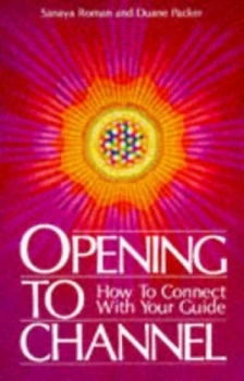 Image of Opening to Channel by Sanaya Roman Paperback