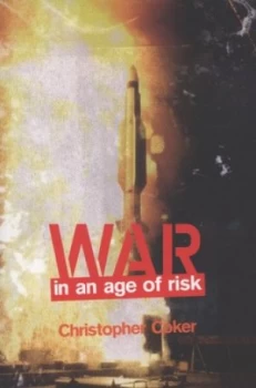 Image of War in an Age of Risk by Christopher Coker Paperback