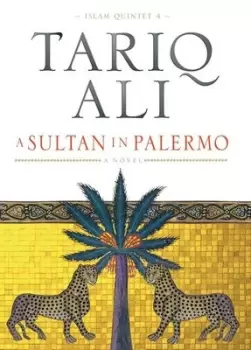 Image of A sultan in Palermo by Tariq Ali