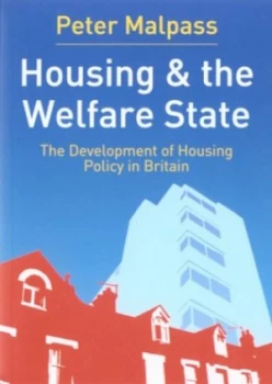 Image of Housing and the Welfare State by Peter Malpass Paperback