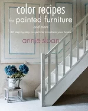 Image of color recipes for painted furniture and more 40 step by step projects to tr