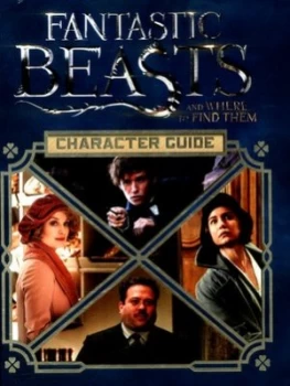 Image of Fantastic Beasts and Where to Find Them Character Guide by Scholastic Hardback