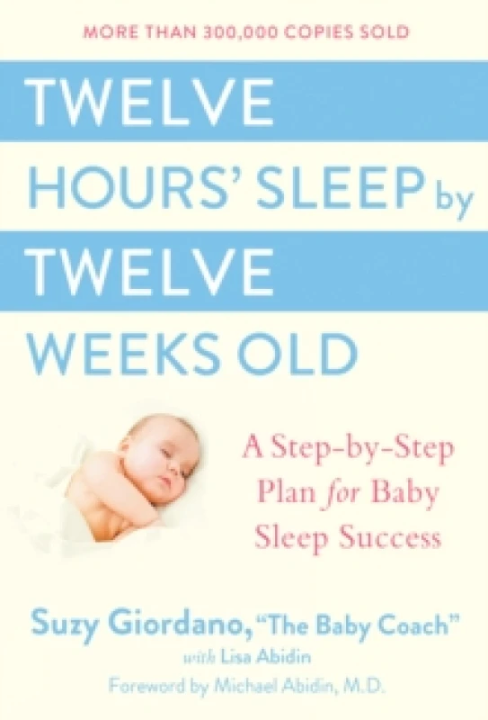 Image of Twelve Hours Sleep by Twelve Weeks Old by Suzy Giordano Hardback