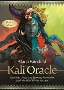 Image of Kali Oracle - Pocket Edition : Ferocious Grace and Supreme Protection with the Wild Divine Mother
