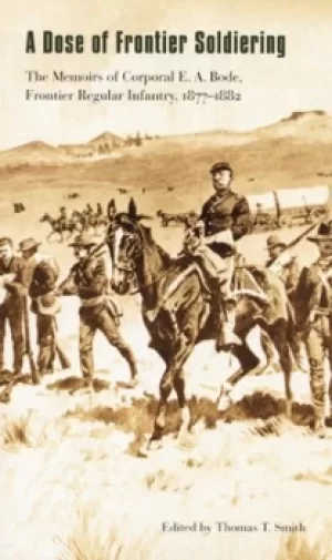 Image of A Dose of Frontier Soldiering by E. A. Bode