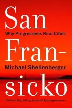 Image of San Fransicko by Michael Shellenberger