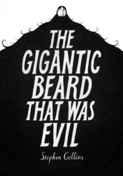 Image of The Gigantic Beard That Was Evil by Stephen Collins Hardback