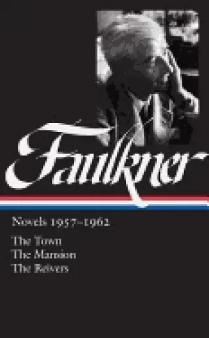 Image of william faulkner novels 1957 1962 loa 112 the town the mansion the reivers