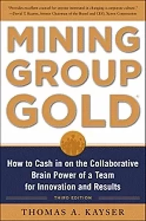 Image of mining group gold third edition how to cash in on the collaborative brain p