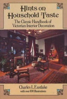 Image of Hints on Household Taste by Charles L. Eastlake Paperback