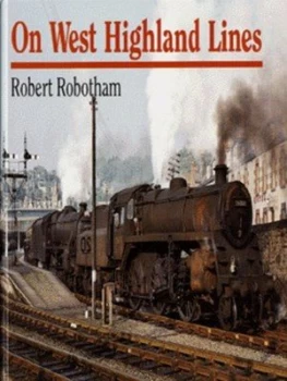 Image of On West Highland Lines by Robert Robotham Hardback