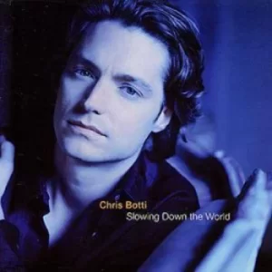 Image of Slowing Down The World by Chris Botti CD Album