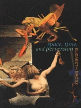Image of Space Time and Perversion by Elizabeth Grosz Paperback