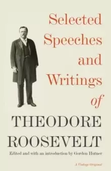 Image of Selected Speeches and Writings of Theodore Roosevelt