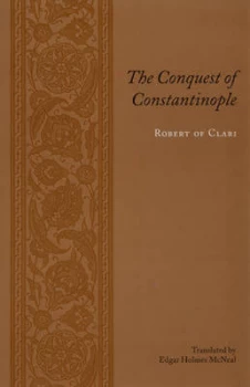 Image of The Conquest of Constantinople by Robert of Clari Book