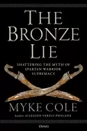 Image of bronze lie shattering the myth of spartan warrior supremacy