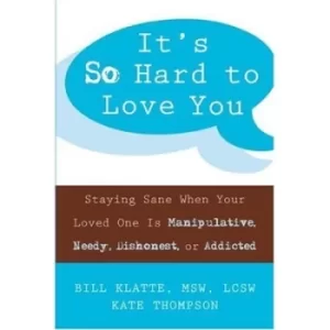 Image of Its so hard to love you by Bill Klatte