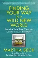 Image of finding your way in a wild new world reclaim your true nature to create the