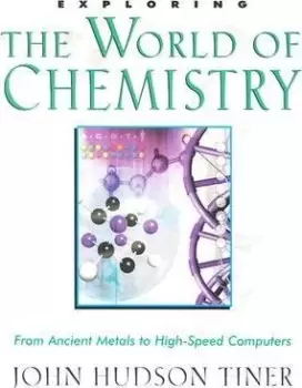 Image of Exploring the World of Chemistry by John Hudson Tiner