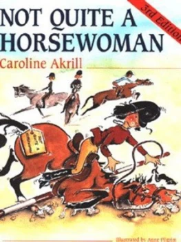 Image of Not Quite a Horsewoman by Caroline Akrill Book