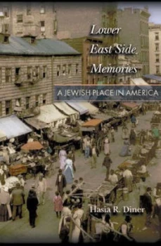 Image of Lower East Side Memories by Hasia R. Diner Hardback