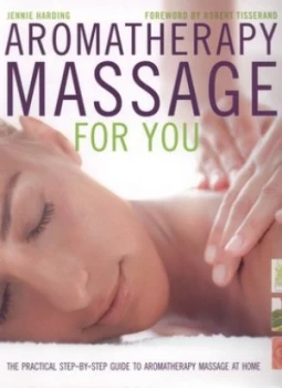 Image of Aromatherapy Massage for You by Jennie Harding Hardback