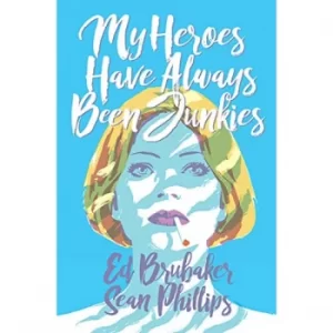 Image of My Heroes Have Always Been Junkies by Ed Brubaker (Paperback, 2019)